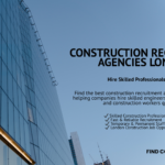 Construction Recruitment Agencies London
