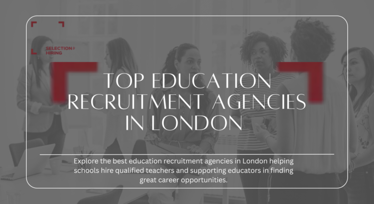 Top Education Recruitment Agencies in London