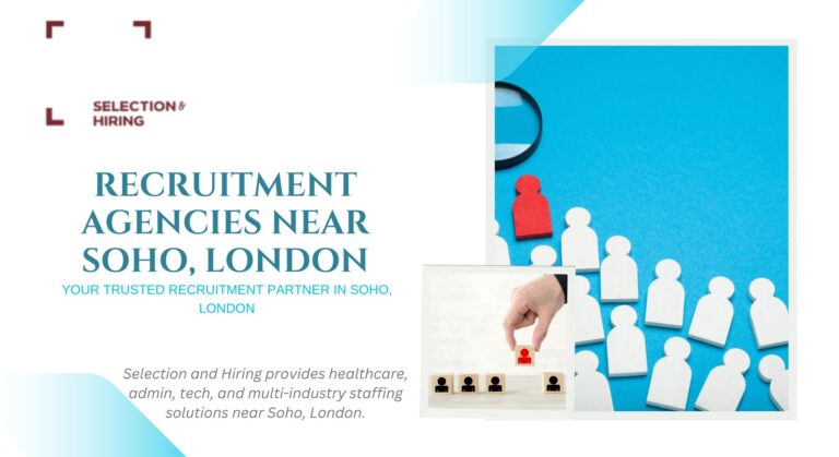 Recruitment Agencies Near Soho, London