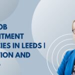 Job Recruitment Agencies in Leeds