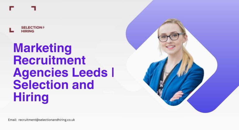 Marketing Recruitment Agencies Leeds