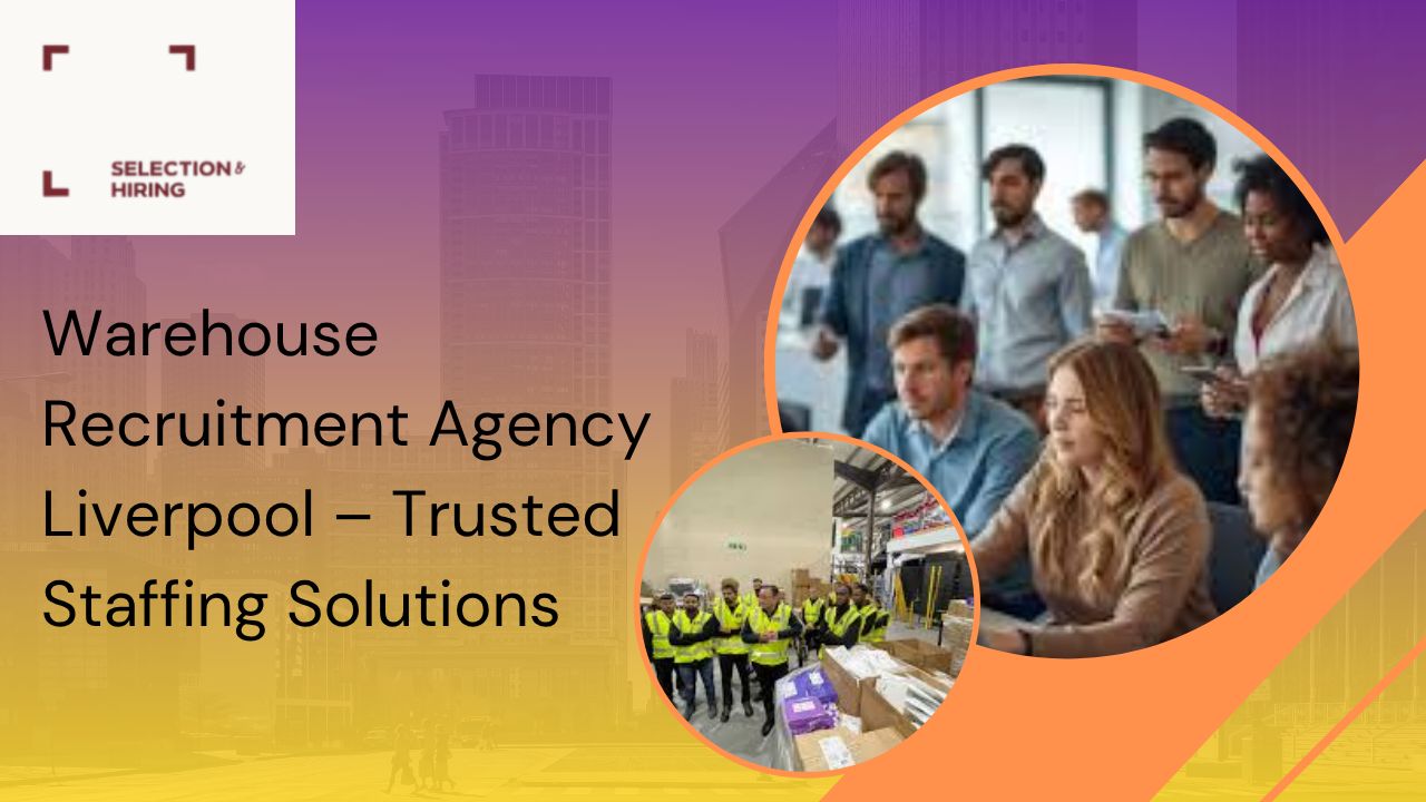 warehouse recruitment agencies liverpool