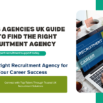 Top Job Agencies UK Guide How to Find the Right Recruitment Agency