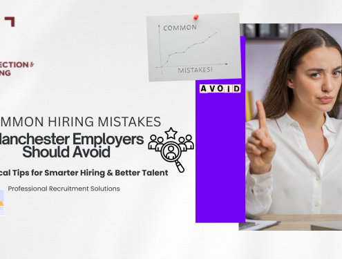 Common Hiring Mistakes Manchester Employers Should Avoid