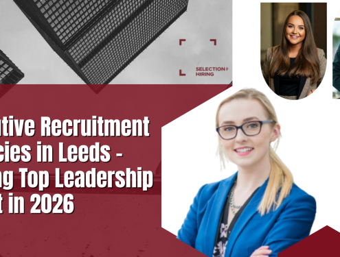 Executive Recruitment Agencies in Leeds